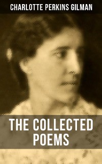 Cover The Collected Poems of Charlotte Perkins Gilman