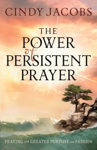 Cover Power of Persistent Prayer