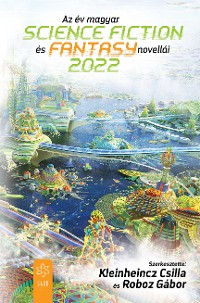 Cover Az év magyar science fiction és fantasynovellái 2022