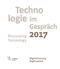 Cover Technologie im Gespräch 2017. Discussing Technology 2017