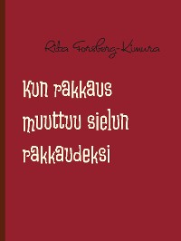 Cover Kun rakkaus muuttuu sielun rakkaudeksi