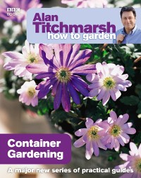 Cover Alan Titchmarsh How to Garden: Container Gardening
