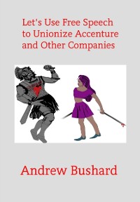 Cover Let's Use Free Speech to Unionize Accenture and Other Companies