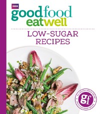 Cover Good Food Eat Well: Low-Sugar Recipes