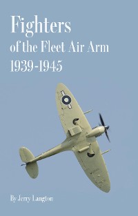 Cover Fighters of the Fleet Air Arm 1939-1945