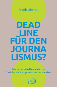 Cover Deadline für den Journalismus?