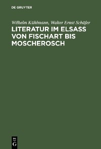 Cover Literatur im Elsaß von Fischart bis Moscherosch