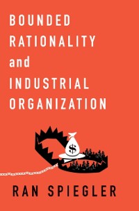 Cover Bounded Rationality and Industrial Organization