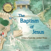 Cover The Baptism of Jesus : A Story from the Jordan River