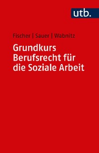 Cover Grundkurs Berufsrecht für die Soziale Arbeit