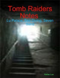 Cover Tomb Raiders Notes : Lu Palace, Sea Diving, Seven Sand