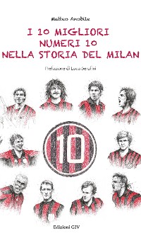 Cover I 10 migliori numeri 10 nella storia del Milan