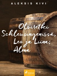 Cover Olviretki Schleusingenissä, Leo ja Liina; Alma
