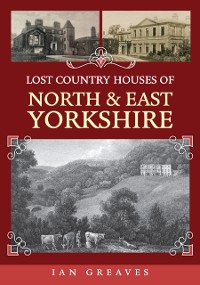 Cover Lost Country Houses of North and East Yorkshire