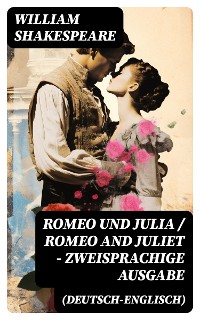Cover Romeo und Julia / Romeo and Juliet - Zweisprachige Ausgabe (Deutsch-Englisch)