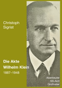 Cover Die Akte Wilhelm Klein 1887-1948