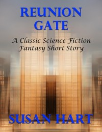 Cover Reunion Gate: A Classic Science Fiction Fantasy Short Story