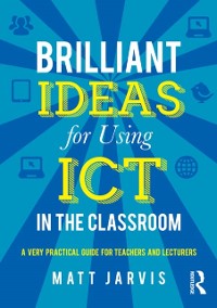 Cover Brilliant Ideas for Using ICT in the Classroom