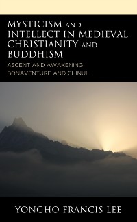 Cover Mysticism and Intellect in Medieval Christianity and Buddhism