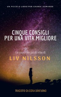 Cover cinque consigli per una vita migliore; un piccolo libro per grandi domande