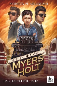 Cover Die Spione von Myers Holt - Das dreizehnte Jahr