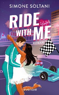 Cover Ride with me – Die Rennstrecke ist sein Leben, bis sie ihn aus der Spur bringt