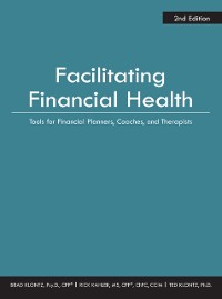 Cover Facilitating Financial Health: Tools for Financial Planners, Coaches, and Therapists, 2nd Edition