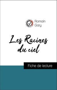 Cover Analyse de l''œuvre : Les Racines du ciel (résumé et fiche de lecture plébiscités par les enseignants sur fichedelecture.fr)