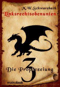 Cover Linksrechtsobenunten - Band 3: Die Prophezeiung