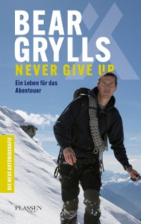 Cover Bear Grylls: Never Give Up