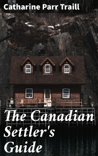 Cover The Canadian Settler's Guide