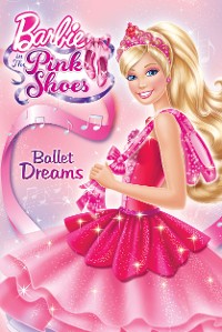 Cover Barbie in the Pink Shoes: Ballet Dreams (Barbie)