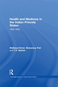 Cover Health and Medicine in the Indian Princely States