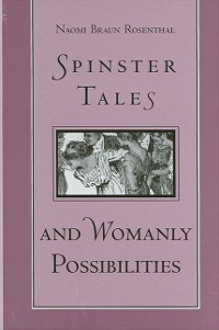 Cover Spinster Tales and Womanly Possibilities