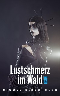 Cover Lustschmerz im Wald (BDSM)