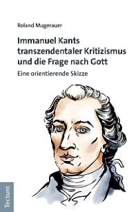 Cover Immanuel Kants transzendentaler Kritizismus und die Frage nach Gott