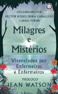 Cover Milagres e Mistérios Vivenciados por Enfermeiras e Enfermeiros