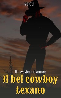 Cover Il bel cowboy texano - Un western d''amore