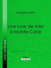 Cover Une lune de miel à Monte-Carle