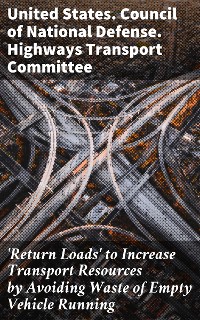 Cover 'Return Loads' to Increase Transport Resources by Avoiding Waste of Empty Vehicle Running