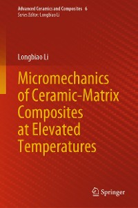 Cover Micromechanics of Ceramic-Matrix Composites at Elevated Temperatures