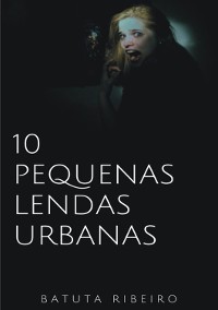 Cover 10 Pequenas Lendas Urbanas