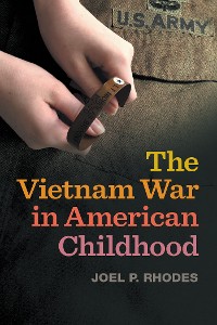 Cover The Vietnam War in American Childhood