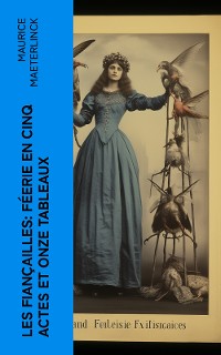 Cover Les fiançailles: Féerie en cinq actes et onze tableaux