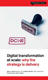 Cover Digital Transformation at Scale: Why the Strategy Is Delivery