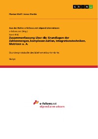 Cover Zusammenfassung über die Grundlagen der Zahlenmengen, komplexen Zahlen, Integrationstechniken, Matrizen u. A.