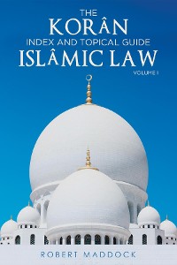 Cover THE Korân Index & Topical Guide Islâmic Law Volume I