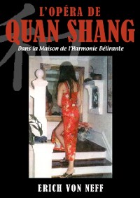 Cover L'Opera de Quan Shang: Dans la Maison de l'Harmonie Delirante