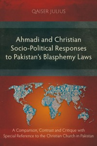 Cover Ahmadi and Christian Socio-Political Responses to Pakistan's Blasphemy Laws