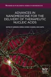 Cover Advances in Nanomedicine for the Delivery of Therapeutic Nucleic Acids